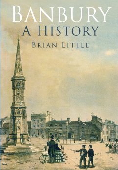 Banbury: A History (eBook, ePUB) - Little, Brian