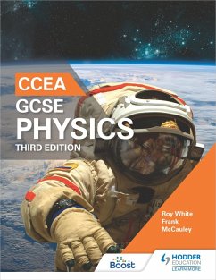 CCEA GCSE Physics Third Edition (eBook, ePUB) - White, Roy; McCauley, Frank
