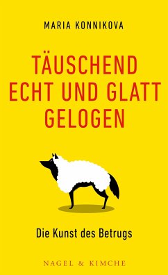 Täuschend echt und glatt gelogen (eBook, ePUB) - Konnikova, Maria