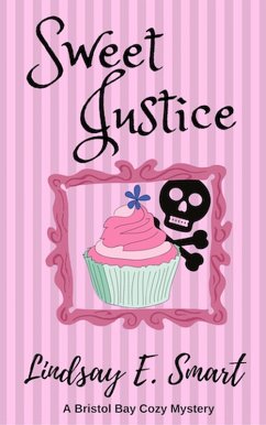 Sweet Justice (A Bristol Bay Cozy Mystery) (eBook, ePUB) - Smart, Lindsay E.