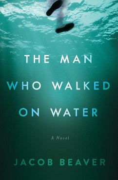 The Man Who Walked on Water - Beaver, Jacob