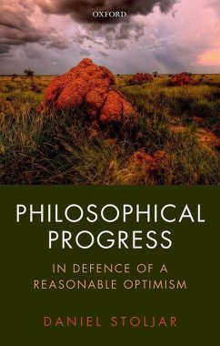 Philosophical Progress - Stoljar, Daniel (Professor of Philosophy, Professor of Philosophy, A