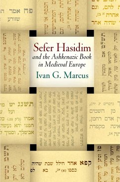 Sefer Hasidim and the Ashkenazic Book in Medieval Europe - Marcus, Ivan G