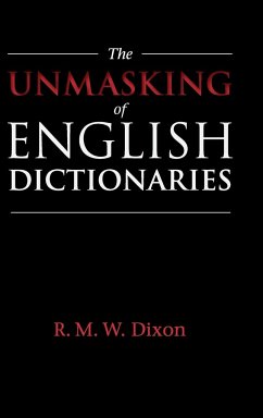 The Unmasking of English Dictionaries - Dixon, R. M. W.