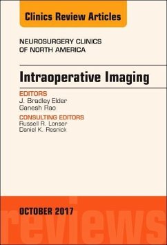 Intraoperative Imaging, an Issue of Neurosurgery Clinics of North America - Elder, J Bradley; Rao, Ganesh