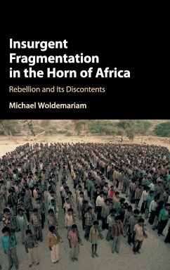 Insurgent Fragmentation in the Horn of Africa - Woldemariam, Michael
