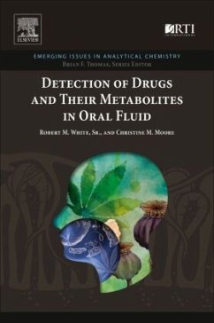 Detection of Drugs and Their Metabolites in Oral Fluid - White, Robert M.;Moore, Christine M.