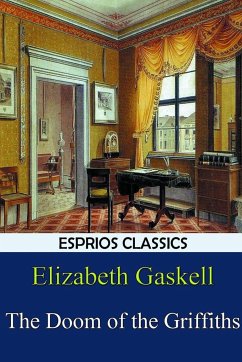 The Doom of the Griffiths (Esprios Classics) - Gaskell, Elizabeth