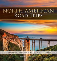 North American Road Trips: Unforgettable Journeys of a Lifetime - Derrick, Martin