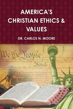 CHRISTIAN ETHICS AND VALUES (VOLUME 1) - Moore, Carlos N.