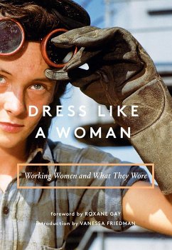 Dress Like a Woman - Abrams Books, Abrams; Friedman, Vanessa; Gay, Roxane