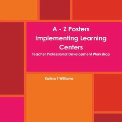 A - Z Posters Implementing Learning Centers Teacher Professional Development Workshop - Williams, Katina