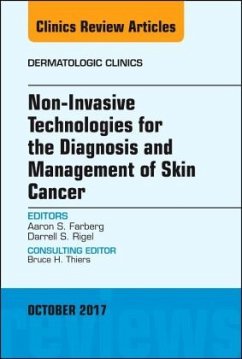 Non-Invasive Technologies for the Diagnosis and Management of Skin Cancer, An Issue of Dermatologic Clinics - Rigel, Darrell S.;Farberg, Aaron S.