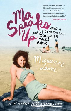 Ma Speaks Up: And a First-Generation Daughter Talks Back - Leone, Marianne