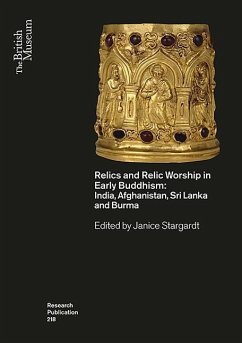 Relics and Relic Worship in the Early Buddhism: India, Afghanistan, Sri Lanka and Burma