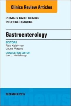 Gastroenterology, An Issue of Primary Care: Clinics in Office Practice - Kellerman, Rick;Mayans, Laura