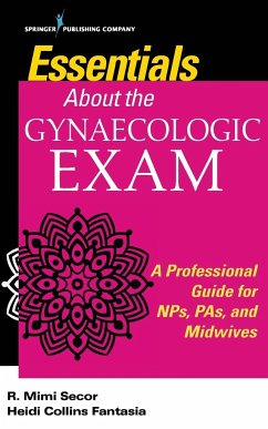 Fast Facts About the Gynecologic Exam, Second Edition - Secor, R Mimi