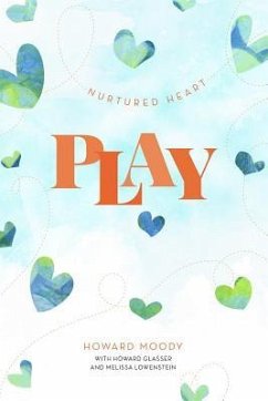 Nurtured Heart Play - Moody, Howard