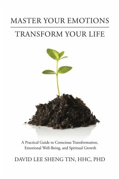 Master Your Emotions-Transform Your Life - Tin, HHC David Lee Sheng