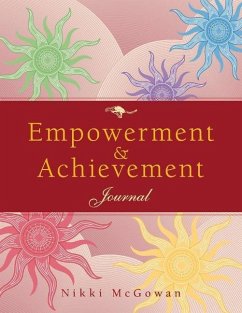 Empowerment and Achievement Journal: Volume 1 - McGowan, Nikki
