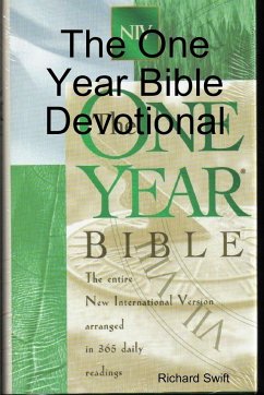 The One Year Bible Devotional - Swift, Richard