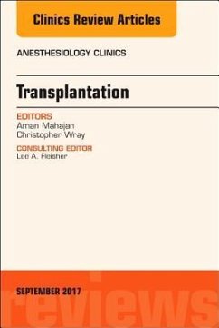 Transplantation, An Issue of Anesthesiology Clinics - Mahajan, Aman;Wray, Christopher