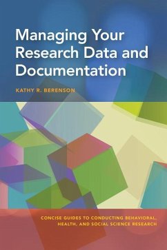 Managing Your Research Data and Documentation - Berenson, Kathy R.