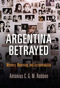 Argentina Betrayed - Robben, Antonius C. G. M.
