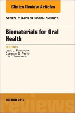 Dental Biomaterials, An Issue of Dental Clinics of North America - Ferracane, Jack;Bertassoni, Luiz E.;Pfeifer, Carmem S.