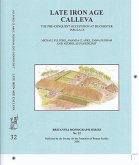 Late Iron Age Calleva: The Pre-Conquest Occupation at Silchester Insula IX: Volume 3 - Silchester Roman Town: The Insula IX Town Life Project