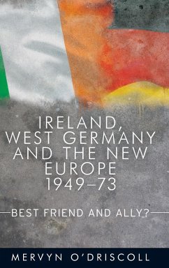 Ireland, West Germany and the New Europe, 1949-73 - O'Driscoll, Mervyn