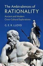 The Ambivalences of Rationality - Lloyd, G E R