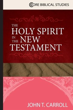 Holy Spirit in the New Testament - Carroll, John T