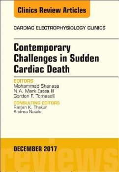 Contemporary Challenges in Sudden Cardiac Death, an Issue of Cardiac Electrophysiology Clinics - Shenasa, Mohammad; Estes III, N a Mark; Tomaselli, Gordon F