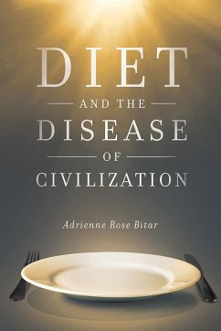Diet and the Disease of Civilization - Bitar, Adrienne Rose