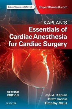 Kaplan's Essentials of Cardiac Anesthesia - Kaplan, Joel A.;Cronin, Brett;Maus, Timothy