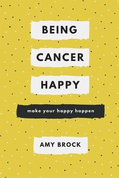 Being Cancer Happy - Brock, Amy
