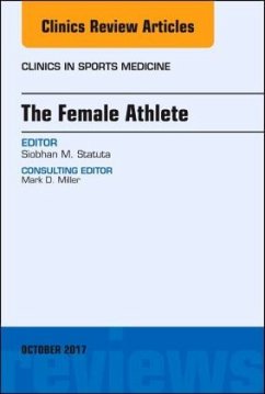 The Female Athlete, An Issue of Clinics in Sports Medicine - Statuta, Siobhan M.