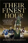Their Finest Hour: A History of the Rugby League World Cup in 10 Matches
