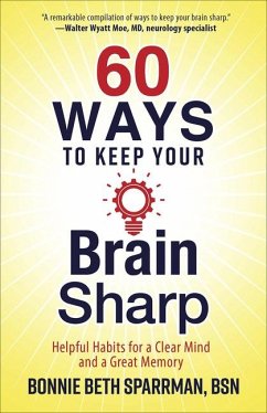 60 Ways to Keep Your Brain Sharp - Sparrman, Bonnie