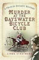 Murder at the Bayswater Bicycle Club - Stratmann, Linda