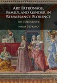 Art Patronage, Family, and Gender in Renaissance Florence: The Tornabuoni
