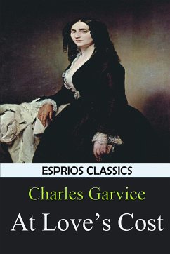 At Love's Cost (Esprios Classics) - Garvice, Charles