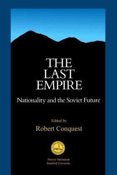 The Last Empire: Nationality and the Soviet Future - Conquest, Robert