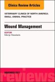 Wound Management, an Issue of Veterinary Clinics of North America: Small Animal Practice, Volume 47-6