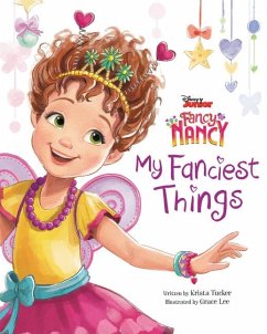 Disney Junior Fancy Nancy: My Fanciest Things - Tucker, Krista