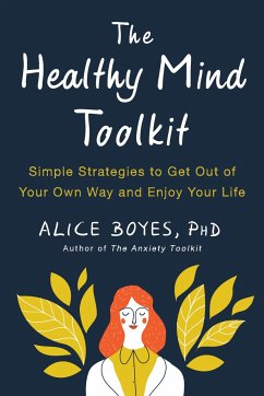 The Healthy Mind Toolkit - Boyes, Alice
