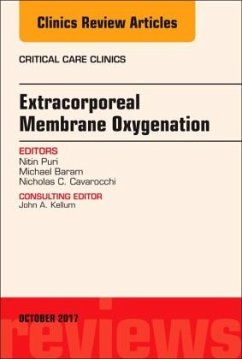 Extracorporeal Membrane Oxygenation (ECMO), An Issue of Critical Care Clinics - Puri, Nitin;Baram, Michael;Cavarocchi, Nicholas