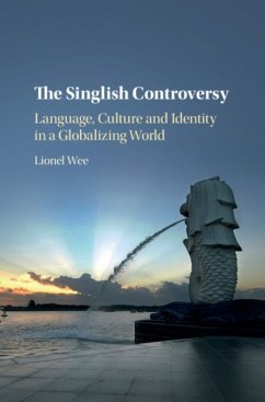 The Singlish Controversy: Language, Culture and Identity in a Globalizing World - Wee, Lionel (National University of Singapore)