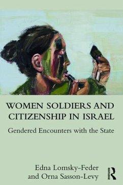 Women Soldiers and Citizenship in Israel - Lomsky-Feder, Edna; Sasson-Levy, Orna
